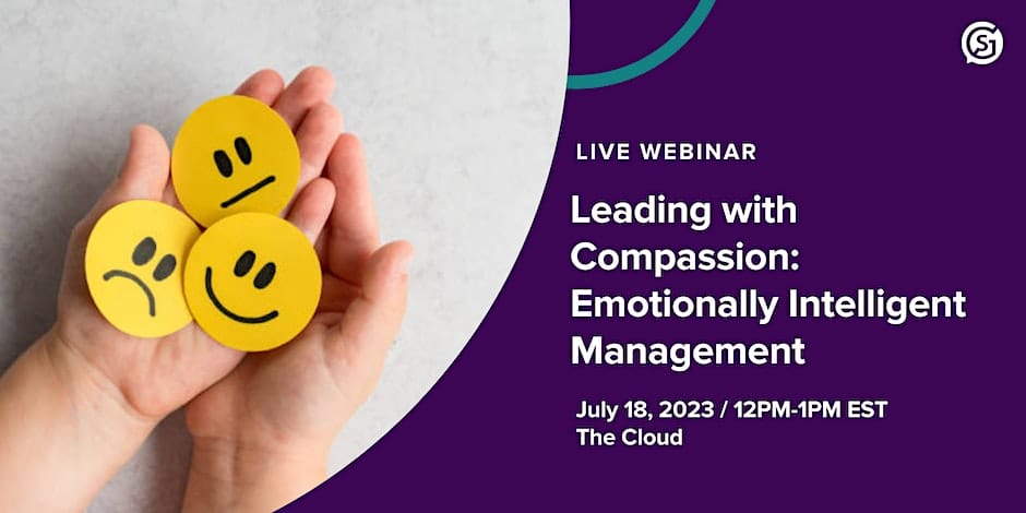 Webinar: Leading with Compassion: Emotionally Intelligent Management