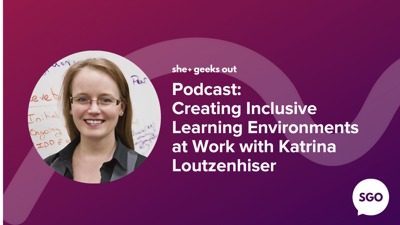 Creating Inclusive Learning Environments at Work with Katrina Loutzenhiser